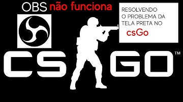 RESOLVENDO TELA PRETA DO csGO NO OBS STUDIO