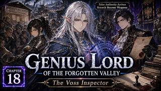 The Genius Lord of the Forgotten Valley | Chapter 18: The Voss Inspector