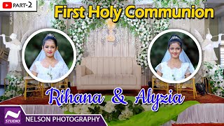 Part-2  First Holy Communion of RIHANA & ALYZIA  #NelsonPhotographyMangalore