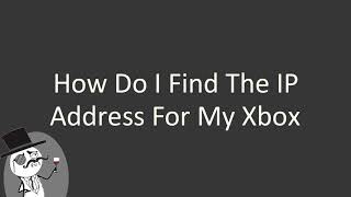 How do I find the IP address for my Xbox