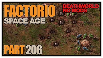 Factorio Space Age - Episode 206 - Cleaning out some neighbours! (Deathworld, no mods)