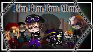 Bim Bam Bum Meme|Gacha Club|