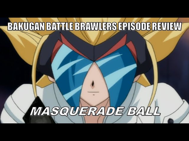 SSBS – Bakugan: Battle Brawlers, Episode 2: Masquerade Ball