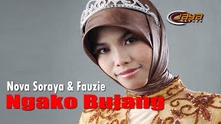 Ngako Bujang  Nova Soraya Feat Fauzie  Dangdut  