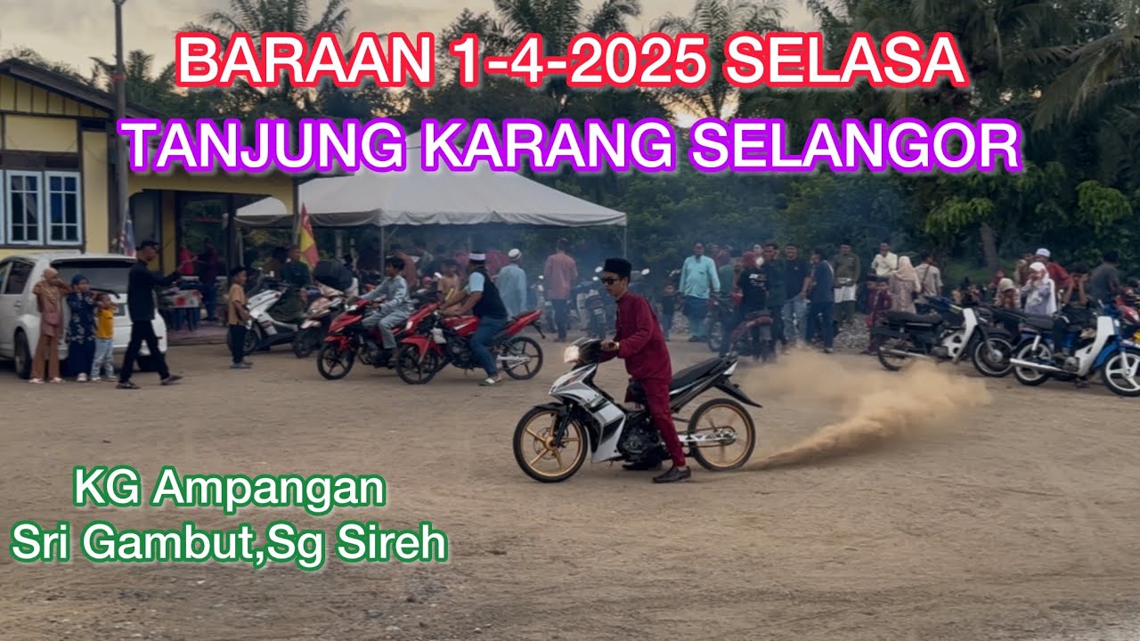 Selasa 1-4-2025 Shawal ke2 Baraan Kampung Ampangan Sri Gambut Tanjung Karang Selangor Darul Ehsan 🇲🇾