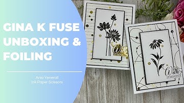 🌟 Unboxing the Gina K Designs Fuse Foiling System + Sympathy Card Creations 🌟