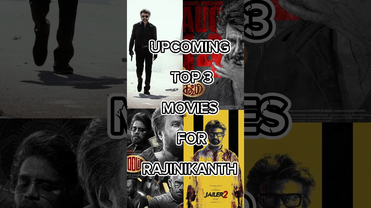 Rajinikanth: Upcoming top 3 movies 