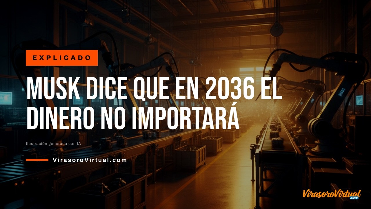 SuperExplicado: Musk dice que en 2036 el dinero no importará: qué tan creíble es
