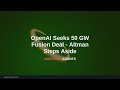 OpenAI Seeks 50 GW Fusion Deal - Altman Steps Aside