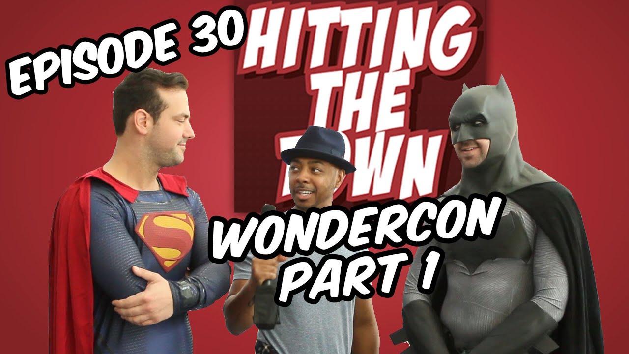 wondercon 2018 Hitting The Town Ep. 30 | WONDERCON PART 1