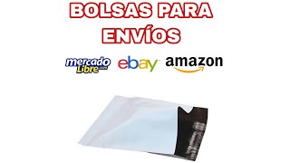 Bolsas para envíos MercadoLibre, Amazon, Ebay, Tienda Online, Shopee.... etc envíos en México.