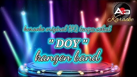 karaoke original HQ tanpa vokal kangen band " DOY "