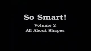 Opening To So Smart! Volume 2: All About Shapes 1998 VHS So Smart Shapes Vhs