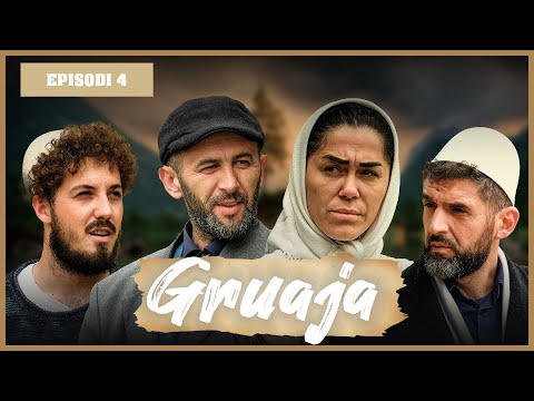 Traditat Shqiptare - GRUAJA - Episodi 4