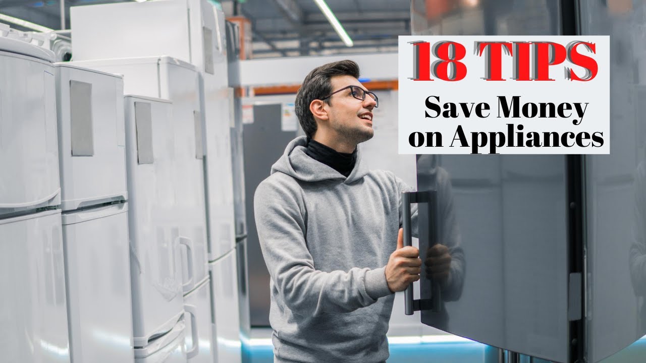 Saving Money on Appliances - 18 Tips and Tricks
