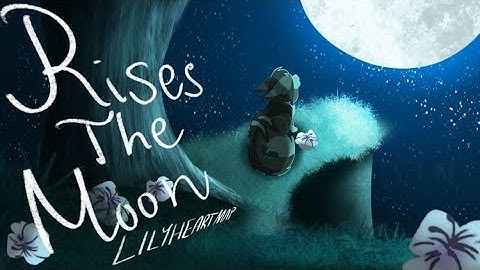 Rises the moon - Lilyheart MAP CALL (BACKSUP NEEDED)