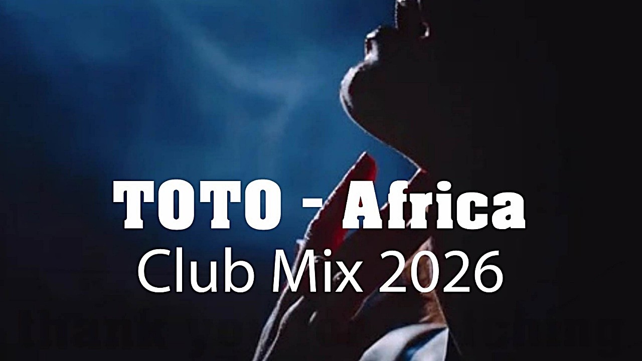 洋楽 TOTO - E PORGY/ AFRICA(CLUB REMIX) Toto - Africa ♫ Club Mix 2026 ♫ - YouTube