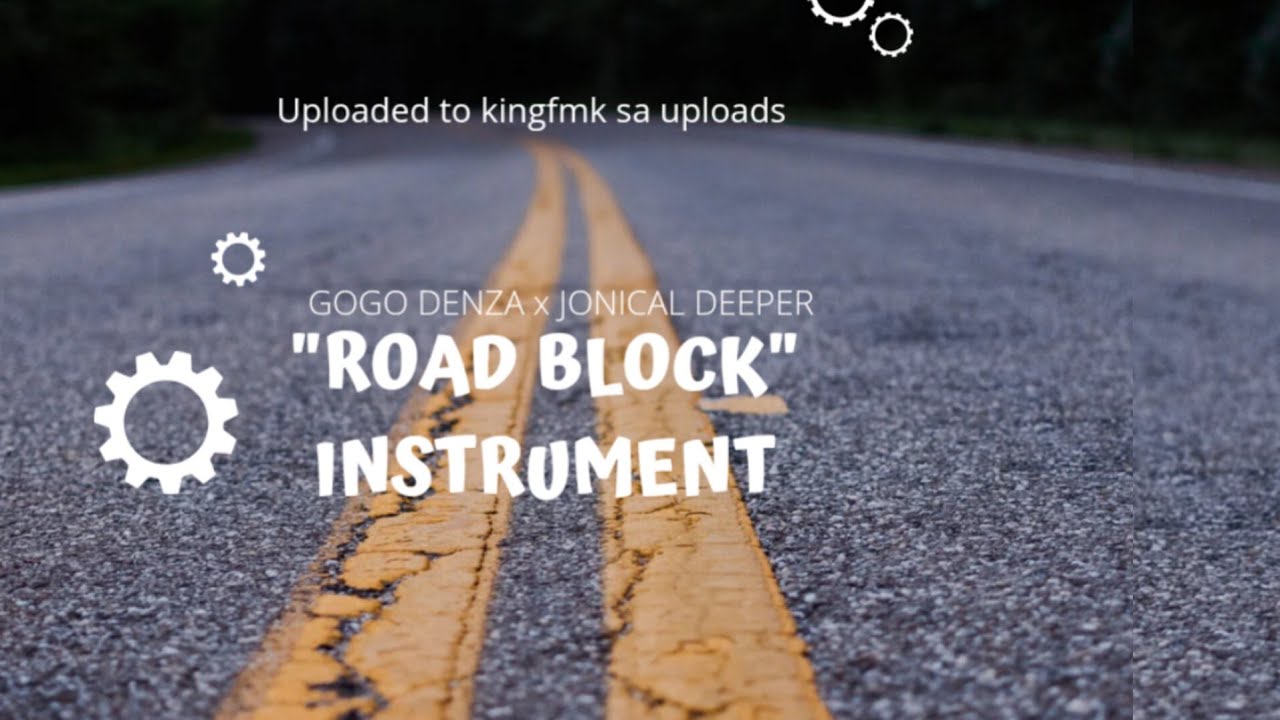 Guarda Road Block ( instrument ) - Gogo Denza x Jonical Deeper su YouTube Guarda Road Block ( instrument ) - Gogo Denza x Jonical Deeper su YouTube