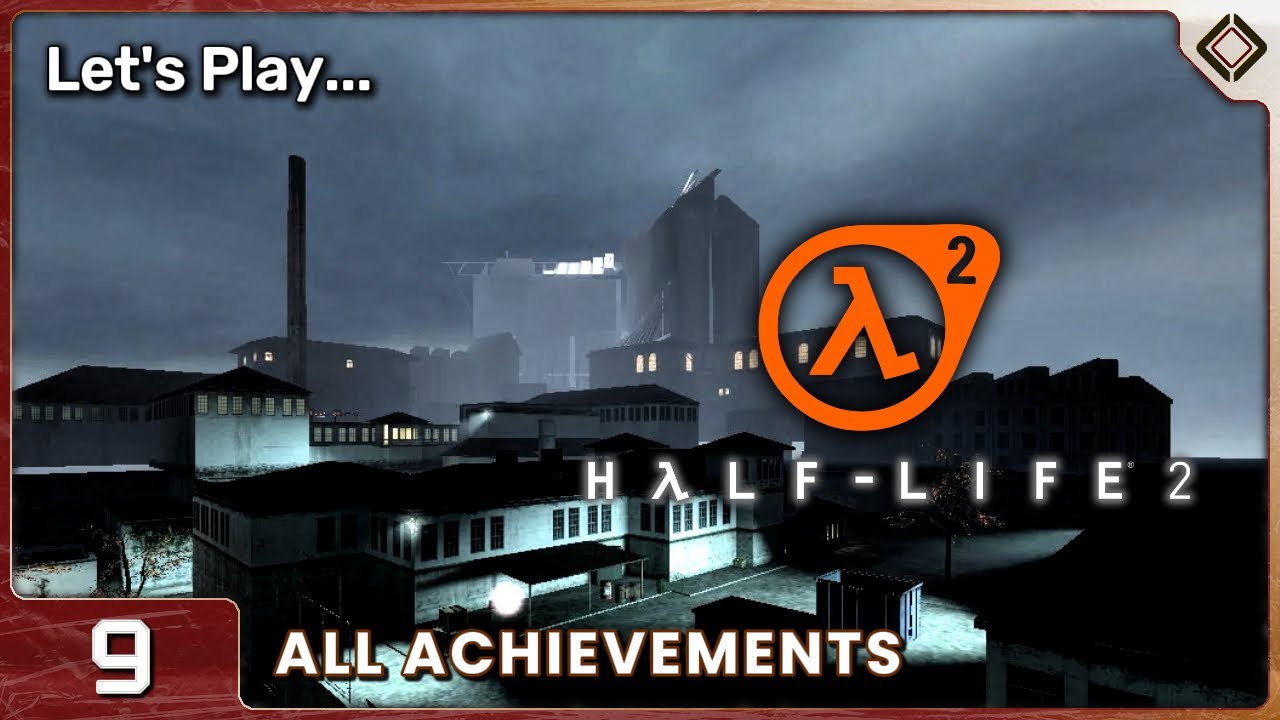 Half-Life 2 | All Achievements - Let's Play Chapter 9: Nova Prospekt