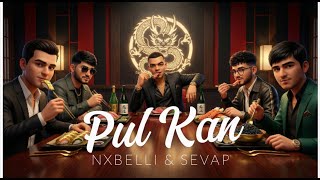 Nxbelli & Sevap - Pul Kan Animate Video