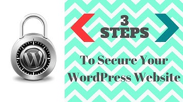 3 Simple Steps to Secure Your WordPress Website