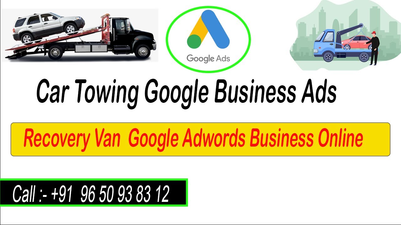 How To Create Car Towing/Recovery Van Google Ads Account|100% Successfully Working Tips|2022 Latest