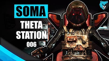 Exploring Theta Station Ep. 006 | SOMA Gameplay Full Walkthrough
