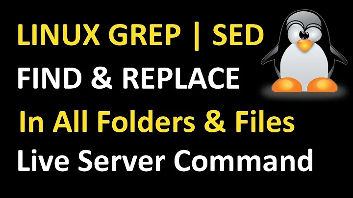 Grep & Sed Command to Find and Replace Text in all Folders in Linux Server