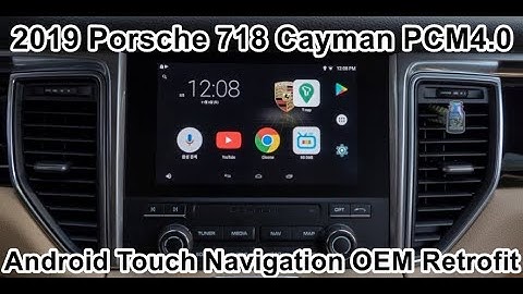 PORSCHE PCM4.0 Android Touch Navigation OEM Integration on a 2019 Porsche 718 Cayman