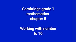 Cambridge grade 1 chapter 5 Working with numbers to 10