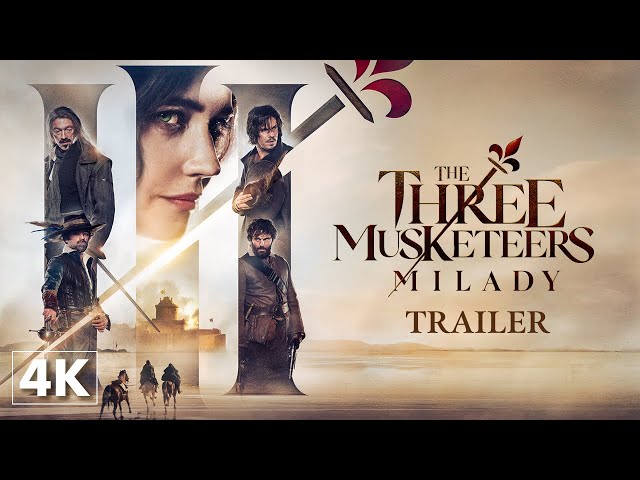 The Three Musketeers - Milady - Official Trailer in 4K class=