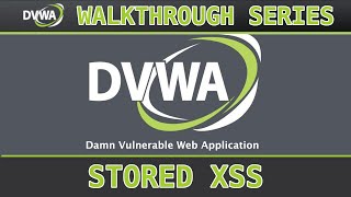 12 - XSS (Stored) (low/med/high) - Damn Vulnerable Web Application (DVWA)