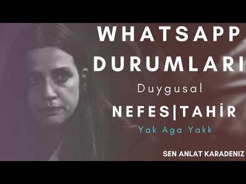 Whatsapp Durumu - Nefes & Tahir (DUYGUSAL) !