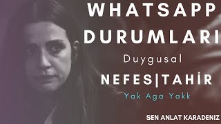 Whatsapp Durumu - Nefes Tahir Duygusal 