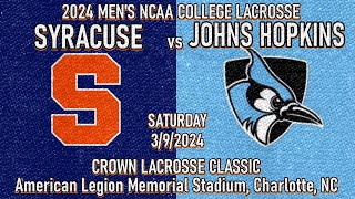 2024 Lacrosse Johns Hopkins vs Syracuse (Full Game) 3/9/24 Men’s College Lacrosse