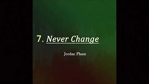 Jordan Pham - Never Change