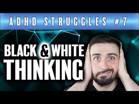 ADHD | Black & White Thinking thumbnail