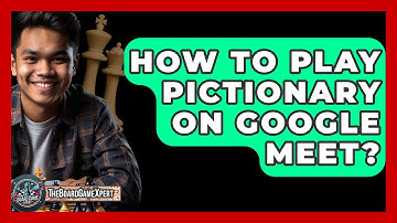How To Play Pictionary On Google Meet? - The Board Game Xpert