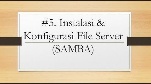 #5. Instalasi Dan Konfigurasi File Server (SAMBA) Debian 10 | Bima Arya Sena