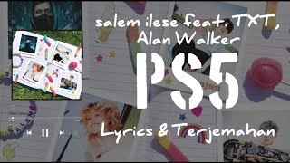Download lagu salem ilese feat. TXT, Alan Walker - PS5 {Lyrics & Terjemahan}