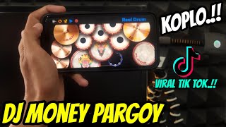 DJ MONEY PARGOY TIK TOK KOPLO - REAL DRUM KENDANG COVER