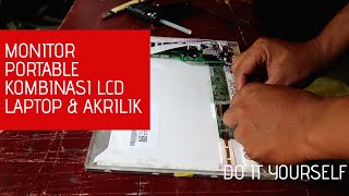 Membuat Monitor Portable Dari LCD Laptop dan Akrilik | DIY (engsub)