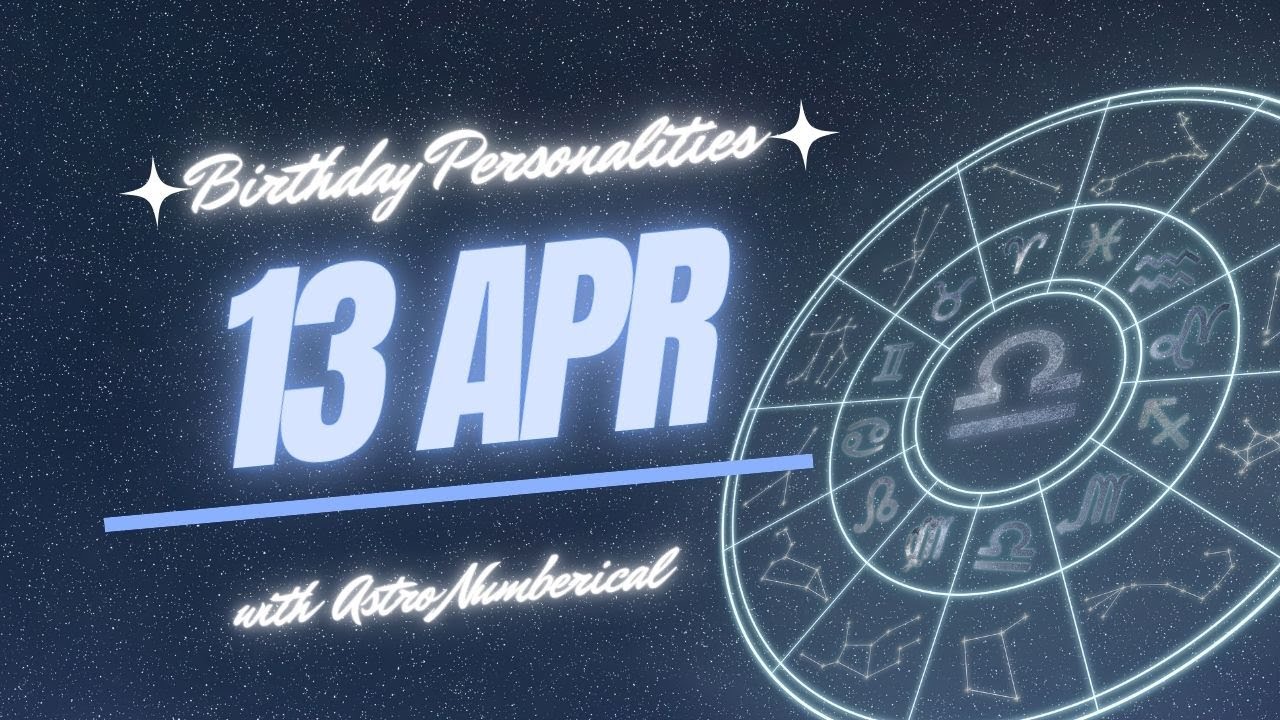 13 April Zodiac Horoscope: Birthday Personality & Traits Revealed