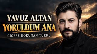 Yoruldum Ana Ci̇ğere Dokunan Türkü