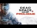 Dead Space 3 Co op Prologue Beginnings HD Walkthrough