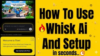 How To Use Google Whisk Ai And Setup on Flow Ai  #whiskai #Whisk