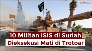 10 Militan ISIS di Suriah Diduga Dieksekusi Mati di Trotoar