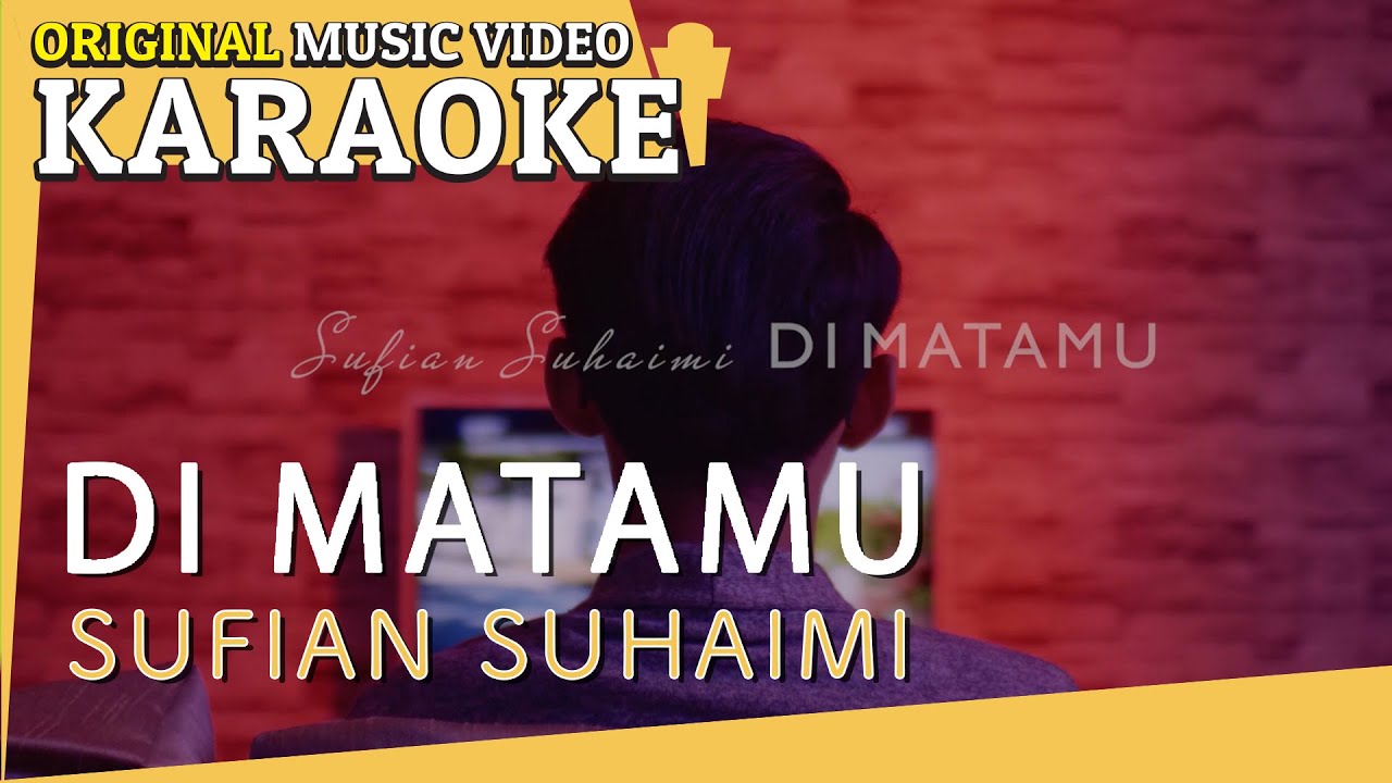 KARAOKE - DI MATAMU (Sufian Suhaimi) [Minus One] Official MV