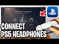 How To Connect PS5 Headphones To PS5 - Full Guide
