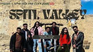SPITI VALLEY || KYIL MONASTERY || COMIC - WORLD’S HIGHEST VILLAGE || EP-05 || TRAVEL WITH UNKNOWNS.